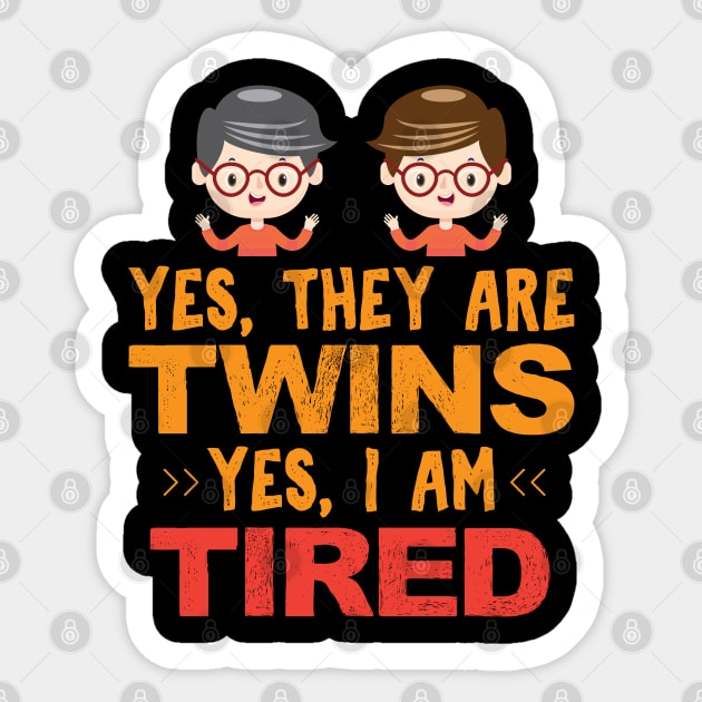 Yes They Are Twins Yes I Am Tired - Gift For twins twin Sticker by giftideas